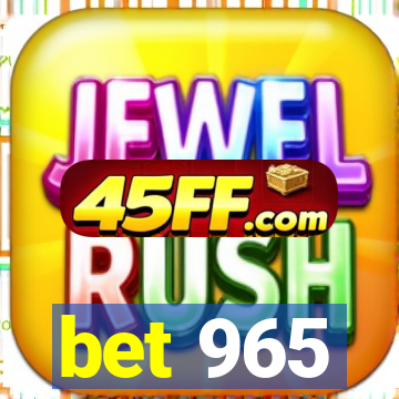 bet 965